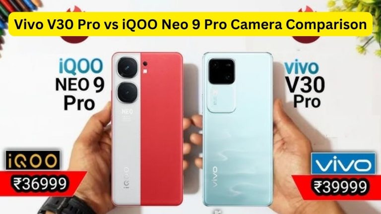 Vivo V30 Pro vs iQOO Neo 9 Pro Camera Comparison