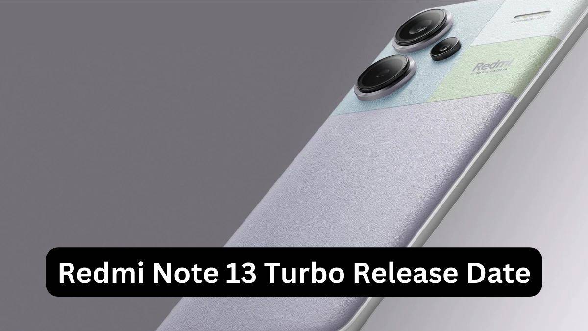 Redmi Note 13 Turbo Release Date