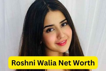 Roshni Walia Net Worth