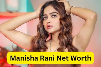 Manisha Rani Net Worth