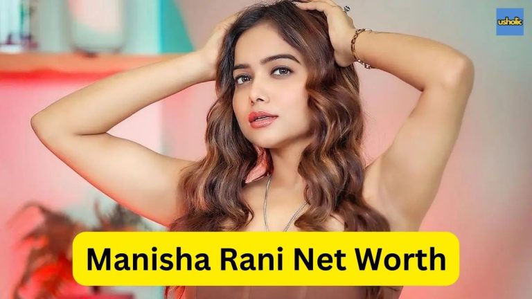 Manisha Rani Net Worth