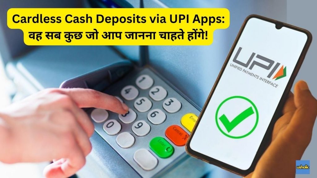 Cardless Cash Deposits via UPI Apps